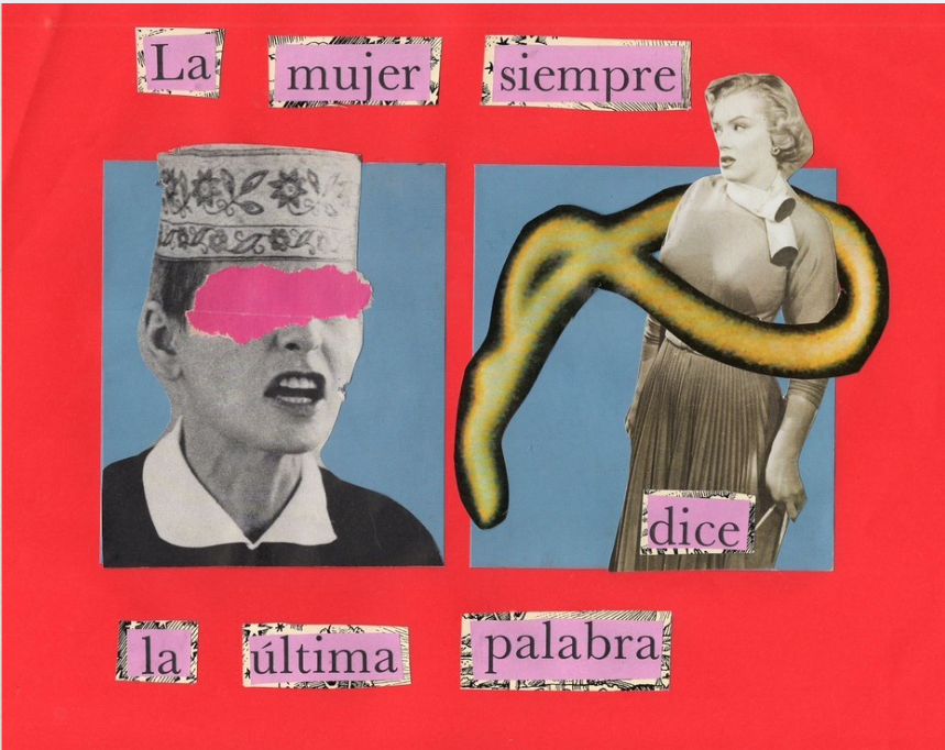 Collage La mujer siempre dice la última palabra